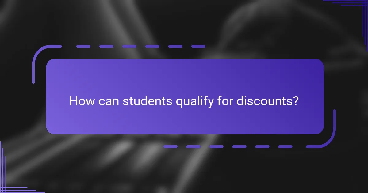 How can students qualify for discounts?
