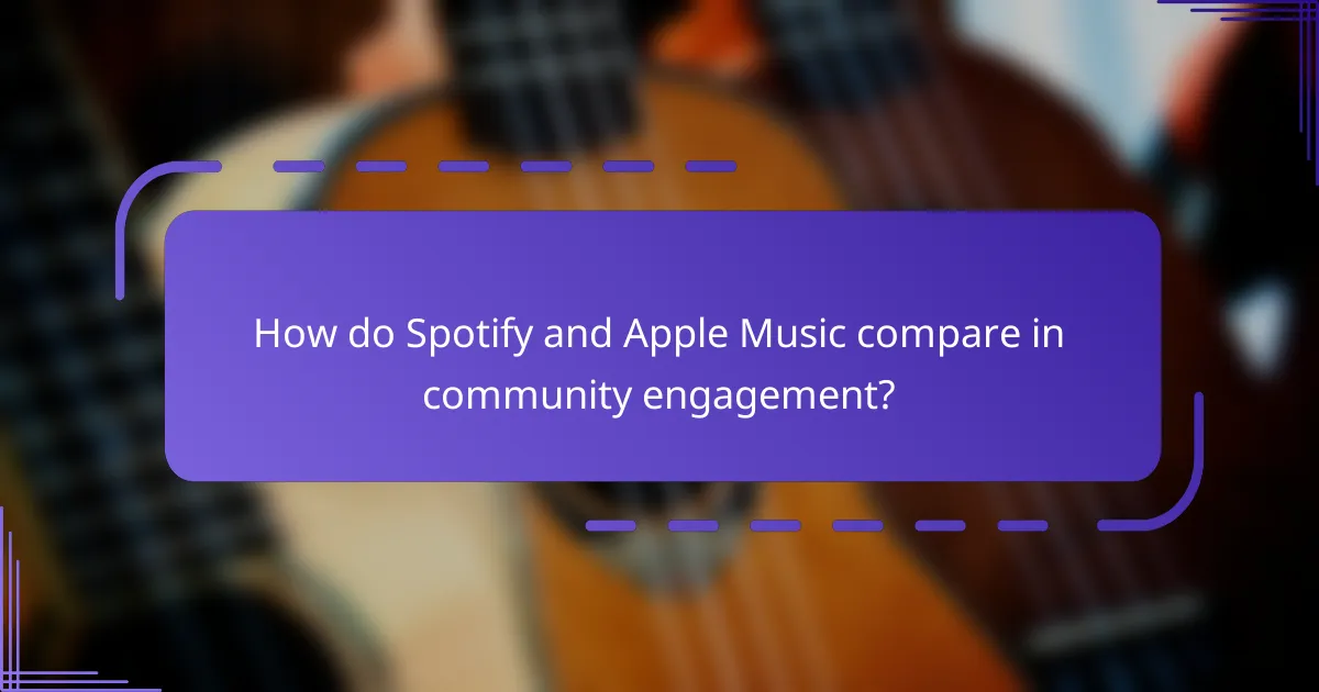 How do Spotify and Apple Music compare in community engagement?
