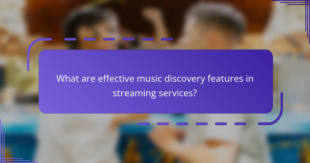 What are effective music discovery features in streaming services?