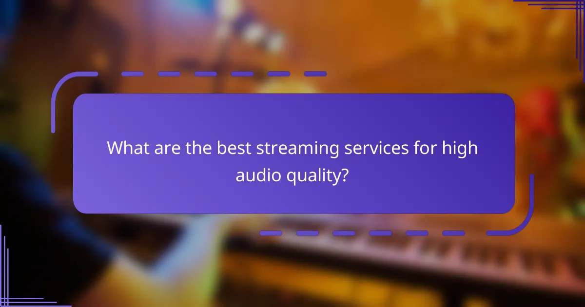What are the best streaming services for high audio quality?