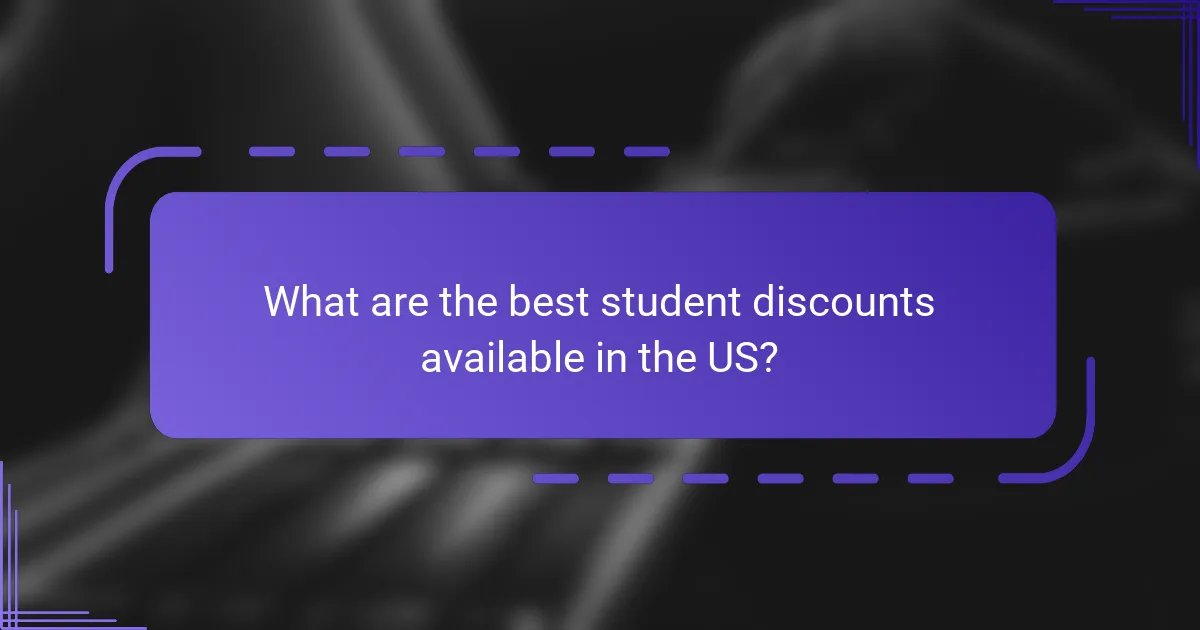 What are the best student discounts available in the US?