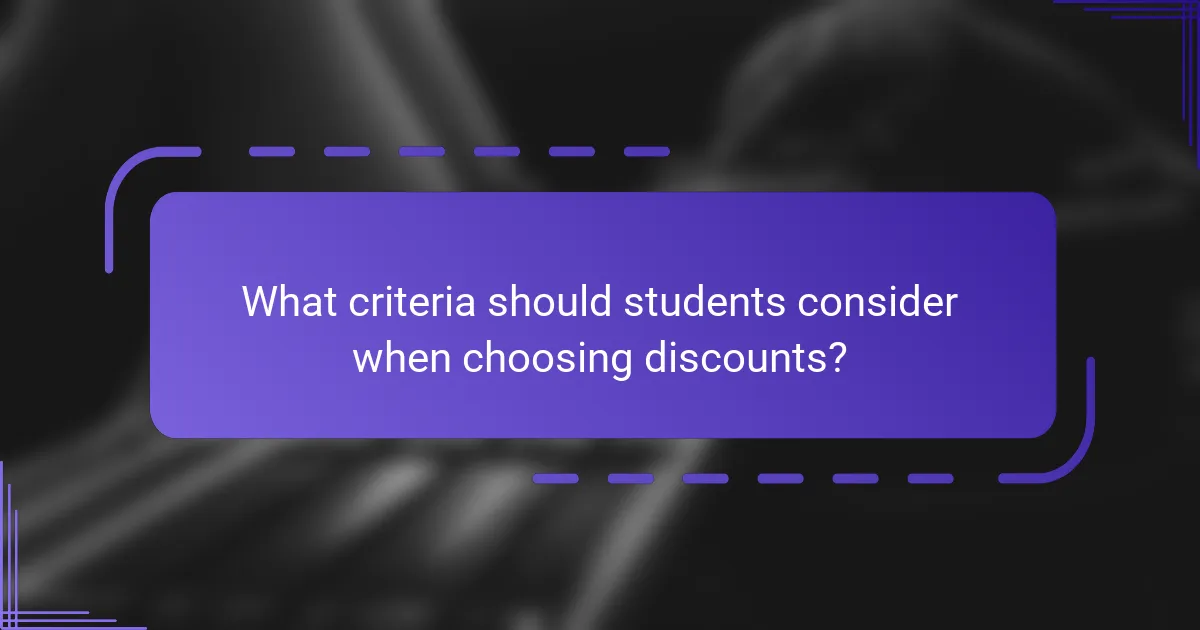 What criteria should students consider when choosing discounts?