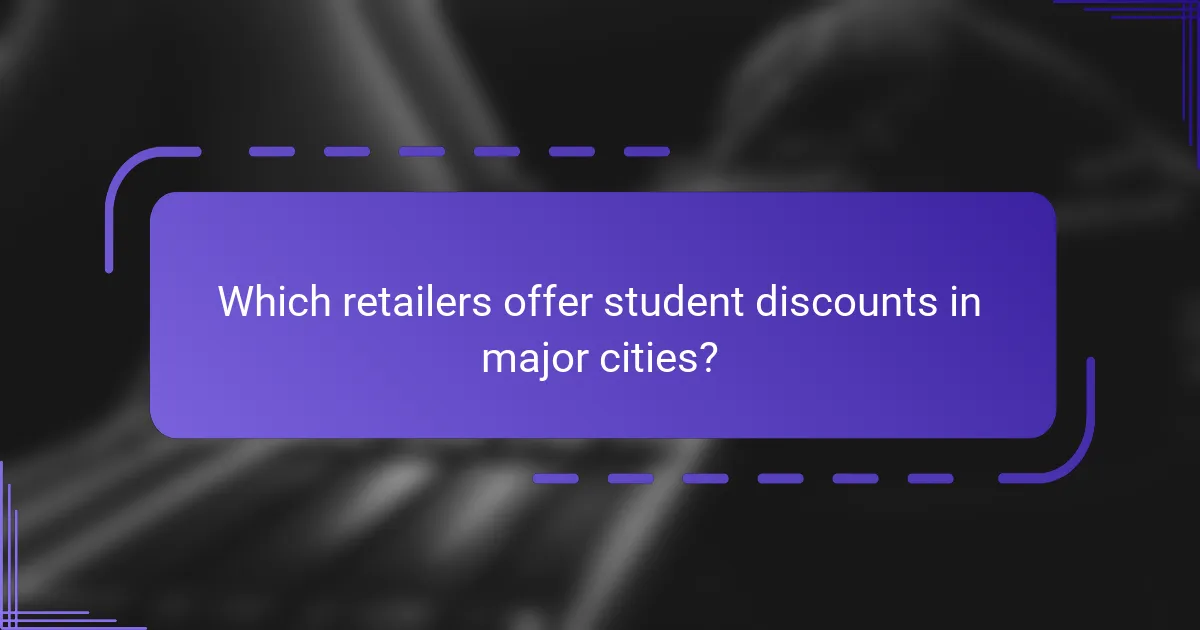 Which retailers offer student discounts in major cities?